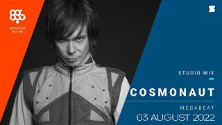 Cosmonaut - Megabeat - 03 August 2022 | Космонавт Мегабит | megapolis fm