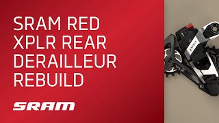 SRAM RED XPLR Rear Derailleur Rebuild