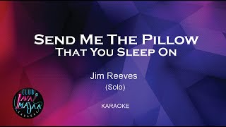 Send me the Pillow that you dream on - Karaoke