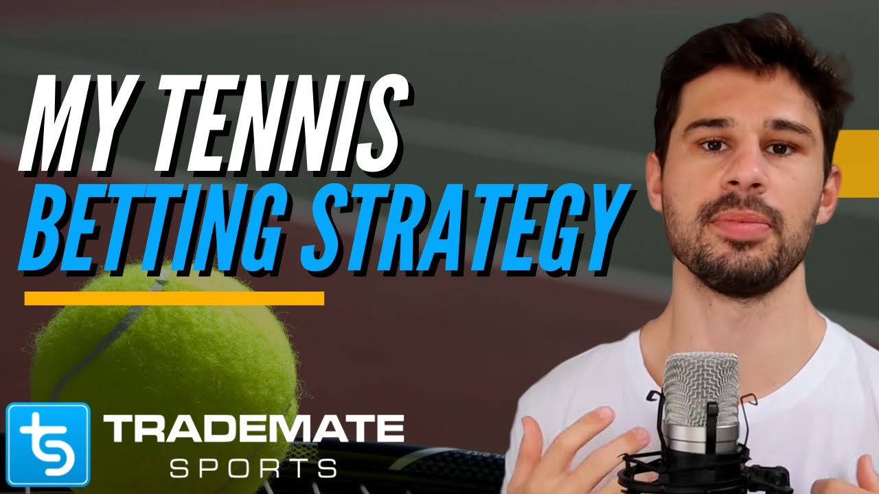 My Tennis Betting Strategy With Trademate Sports