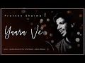 Yaara Ve | Praveen Sharma| Official lyrical Video