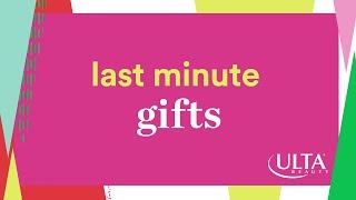 Ulta Beauty’s Last Minute Gifts | Ulta Beauty