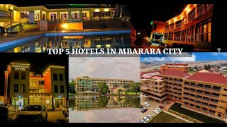 Top Five(5) Hotels in Mbarara City- Uganda 2022