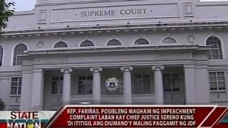 SONA: Rep. Fariñas, posibleng maghain ng impeachment complaint laban kay SC Sereno