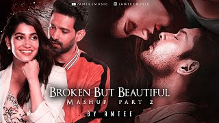 Broken But Beautiful Mashup 2 | Amtee | O Saajna | Tere Naal | Sidharth Shukla | Vishal Mishra