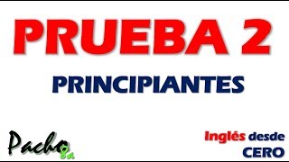 Prueba 2 - Mide tu nivel de inglés con esta prueba para principiantes | Curso inglés GRATIS.