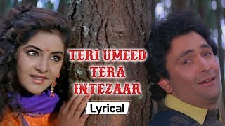 Teri Umeed Tera Intezaar With Lyrics | Deewana (1992) | Rishi Kapoor | Divya Bharti | Sameer