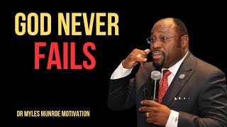 | GOD NEVER FAILS | || BY DR MYLES MUNROE || #FaithInGod#TrustInGod#DivinePromises