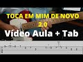 Vídeo Aula + Tab - Toca em Mim De Novo - Vigília dos Asafes