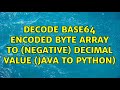 Decode base64 encoded byte array to (negative) decimal value (Java to Python)