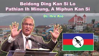 Dr. Hre Kio Ih Thusim: Beidawng Ding Kan Si Lo, Pathian Ih Minung, A Miphun Kan Si