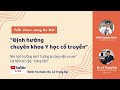 #Talkshow số 10: Có nên học y học cổ truyền không? Tương lai công việc thế nào?