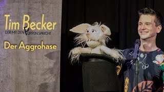 Der Aggrohase - Bauchredner Tim Becker | Stand-up Comedy mit Puppen