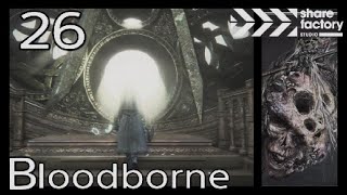 【Bloodborne】#26 狩人の秘密 【ブラッドボーン ストーリー解説】