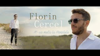 Florin Cercel - M-as muta la Honolulu | Official Video