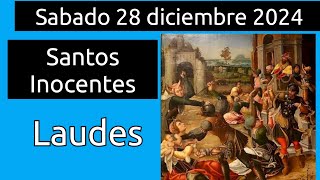 LAUDES con cantos para el sábado 28 diciembre 2024. Santos inocentes.