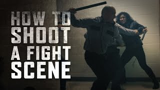 How to Shoot a Fight Scene