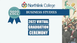 Northlink College Virtual Graduation 2022 - Business Studies