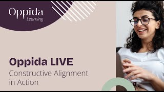 Oppida LIVE - Constructive Alignment in Action