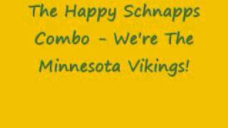 the Happy Schnapps Combo - We're The Minnesota Vikings.wmv