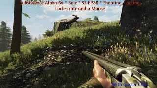 Subsistence Alpha 64 * Sole * S2 EP88 * Shooting, Looting, Lock-crate and a Moose