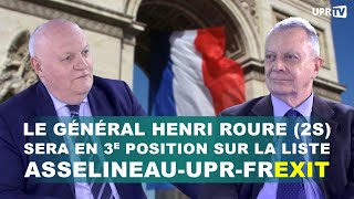 Le Général Henri Roure (2S) sera en 3e position sur la liste ASSELINEAU-UPR-FREXIT