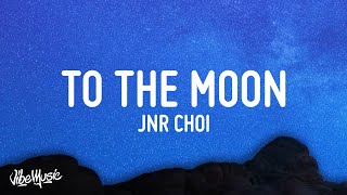 Jnr Choi - TO THE MOON (Lyrics) Drill Remix TikTok