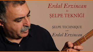 Erdal Erzincan ile Şelpe Tekniği  I  Ders 4