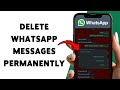 How To Delete WhatsApp Messages Permanently | Remove WhatsApp Chats Without Recovery 2025