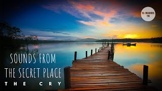 Sounds From The Secret Place - 30 Minutes Alone With God | Deep Soaking Medley | The Cry