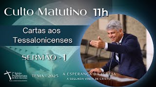 Culto Matutino - Cartas aos Tessalonicenses - Aspectos Introdutórios