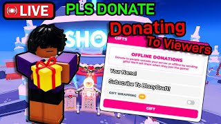 🔴PLS DONATE LIVE🔴DONATING RBX In Pls Donate - (TTS ON) -MONITIZED