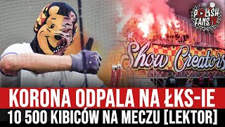 Korona odpala na ŁKS-ie - 10 500 kibiców na meczu [LEKTOR] (04.08.2023 r.)