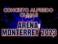 CONCIERTO ALFREDO OLIVAS  2023 ARENA MONTERREY #ALFREDO_OLIVAS