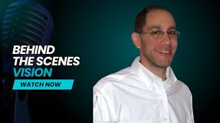 Behind the Scenes: What’s Your Vision? Ft. Jeremy Weisz | Podcast Session 1