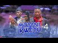 MTAANI KWETU - EPISODE 04 | STARRING CHUMVINYINGI