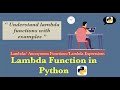 Lambda Functions in Python.  |  (Anonymous Function / Lambda Expression)