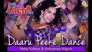 Daaru Peeke Dance Lyrical Video |Kuch Kuch Locha Hai |Sunny Leone |