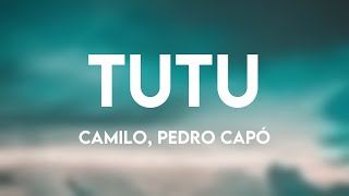 Tutu - Camilo, Pedro Capó [Lyrics ]