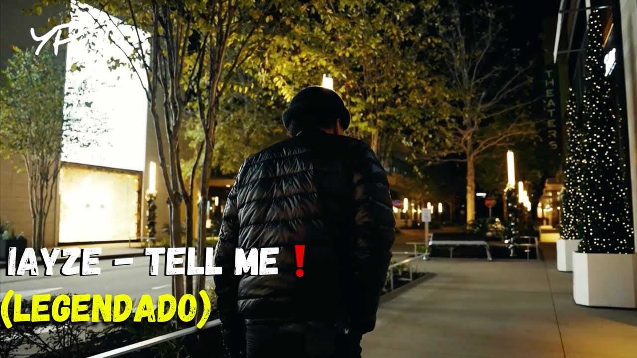 Iayze & Mixed Matches - Tell Me (Legendado) - YouTube