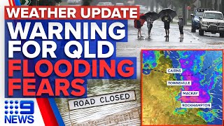 Locals warned as torrential rain smashes North Queensland | Weather | 9 News Australia