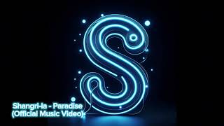 Shangri-la - Paradise (Official Music Video)