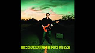 OS BURRUEL - MEMORIAS (2011) ALBUM COMPLETO