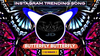 BUTTERFLY BUTTERFLY 🦋🦋🦋 ( DJ X REMIX ) | Instagram Viral Remix | Instagram Trending Video#djvideo