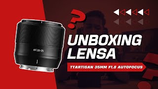 Unboxing Lensa TTArtisan 35mm f1.8 Autofocus!