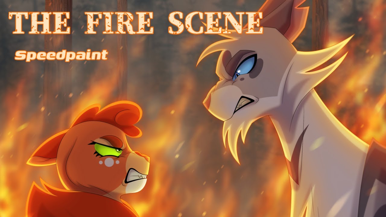 The Fire Scene Speedpaint Warriors Youtube