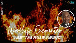 NTCG West Croydon |  26 May 2024 | Bishop Joel Haye | Keep The Fire Burning