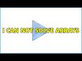 I can not solve arrays