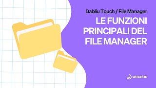 Le funzionalità principali del File Manager | Dabliu Touch