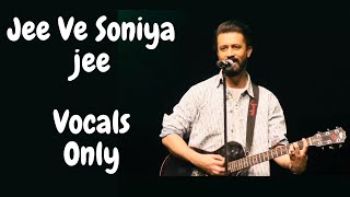 Jee Ve Soniya Jee - Vocals Only -  Atif Aslam | Imran Abbas | Simi Chahal Latest Punjabi Song